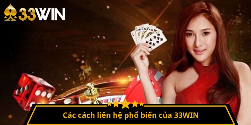 Các cách liên hệ phổ biến của 33WIN