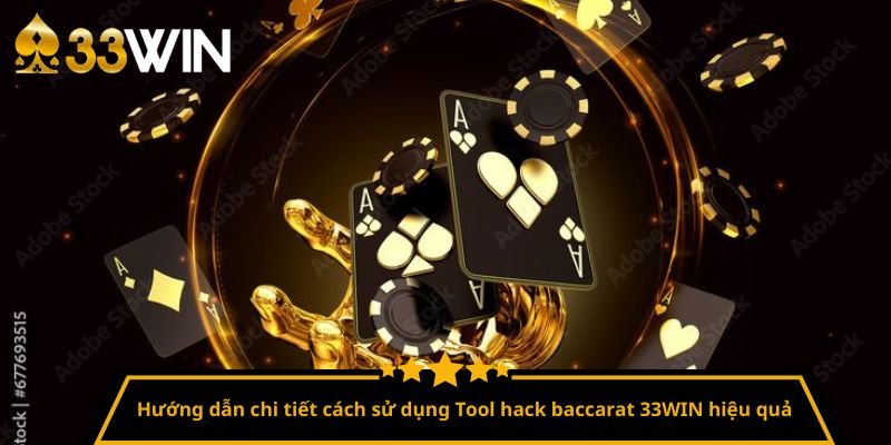 Hướng dẫn chi tiết cách sử dụng Tool hack baccarat 33WIN hiệu quả