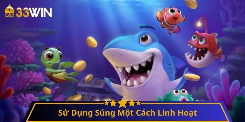 Sử Dụng Súng Một Cách Linh Hoạt