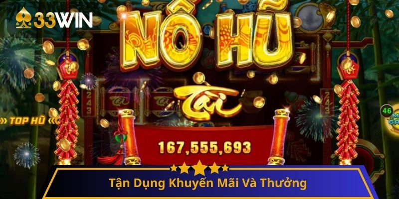 Tận Dụng Khuyến Mãi Và Thưởng